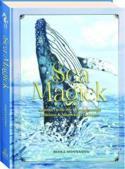 SEA MAGICK: Connect with the Ocean Through Folklore & Magickal Traditions