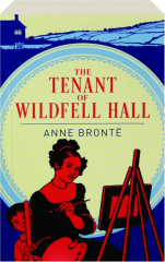 THE TENANT OF WILDFELL HALL