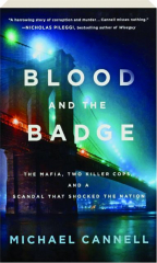 BLOOD AND THE BADGE: The Mafia, Two Killer Cops, and a Scandal That Shocked the Nation