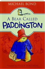 A BEAR CALLED PADDINGTON