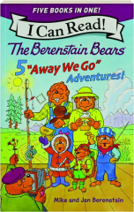 THE BERENSTAIN BEARS: 5 Away We Go Adventures! I Can Read!