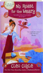 NO ROAST FOR THE WEARY