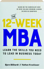 THE 12-WEEK MBA: Learn the Skills You Need to Lead in Business Today