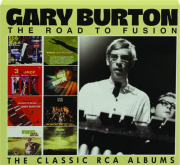 GARY BURTON: The Road to Fusion