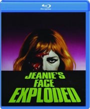 JEANIE'S FACE EXPLODED