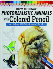 HOW TO DRAW PHOTOREALISTIC ANIMALS WITH COLORED PENCIL