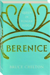 BERENICE: Queen in Roman Judea