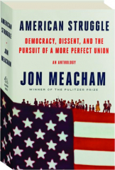 AMERICAN STRUGGLE: Democracy, Dissent, and the Pursuit of a More Perfect Union