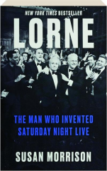 LORNE: The Man Who Invented Saturday Night Live