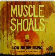 MUSCLE SHOALS: Low Rhythm Rising