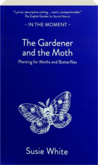 THE GARDENER AND THE MOTH