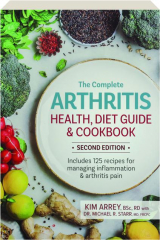 THE COMPLETE ARTHRITIS HEALTH, DIET GUIDE & COOKBOOK, SECOND EDITION