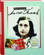 THE LIFE OF ANNE FRANK