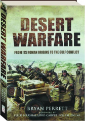 DESERT WARFARE: From Its Roman Origins to the Gulf Conflict