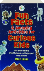 FUN FACTS & AMAZING ACTIVITIES FOR CURIOUS KIDS