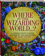 WHERE IN THE WIZARDING WORLD...? A Hidden Objects Book Inspired by the Adventures of Harry Potter