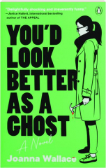 YOU'D LOOK BETTER AS A GHOST