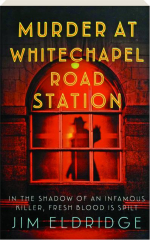 MURDER AT WHITECHAPEL ROAD STATION