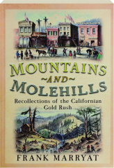 MOUNTAINS AND MOLEHILLS: Recollections of the Californian Gold Rush