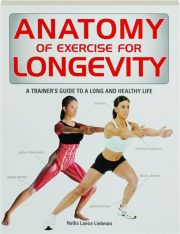 ANATOMY OF EXERCISE FOR LONGEVITY