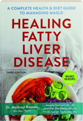HEALING FATTY LIVER DISEASE, THIRD EDITION: A Complete Health & Diet Guide to Managing MASLD