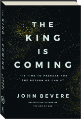 THE KING IS COMING: It's Time to Prepare for the Return of Christ