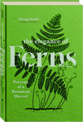 THE ELEGANCE OF FERNS: Portrait of a Botanical Marvel