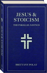 JESUS & STOICISM: The Parallel Sayings