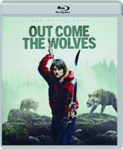 OUT COME THE WOLVES