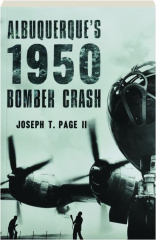 ALBUQUERQUE'S 1950 BOMBER CRASH