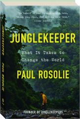 JUNGLEKEEPER: What It Takes to Change the World