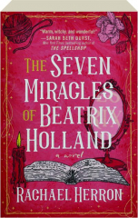 THE SEVEN MIRACLES OF BEATRIX HOLLAND