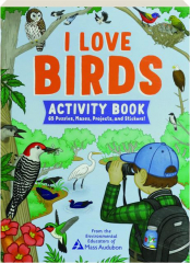 I LOVE BIRDS ACTIVITY BOOK: 65 Puzzles, Mazes, Projects, and Stickers!