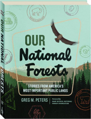 OUR NATIONAL FORESTS: Stories from America's Most Important Public Lands