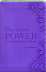 THE SECRET POWER OF SPEAKING GOD'S WORD