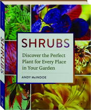 SHRUBS: Discover the Perfect Plant for Every Place in Your Garden