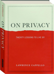ON PRIVACY: Twenty Lessons to Live By