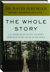 THE WHOLE STORY: a 52-Week Devotional Journey Through Every Book of the Bible