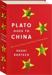 PLATO GOES TO CHINA: The Greek Classics and Chinese Nationalism