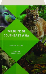 WILDLIFE OF SOUTHEAST ASIA