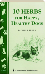 10 HERBS FOR HAPPY, HEALTHY DOGS