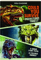 COULD YOU SURVIVE IN PREHISTORIC TIMES? You Choose