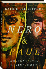 NERO & PAUL: How the Gospel of Grace Defeated the Ruler of Rome
