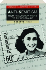 ANTI-SEMITISM: From its European Roots to the Holocaust