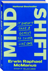 MIND SHIFT: It Doesn't Take a Genius to Think Like One