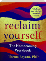 RECLAIM YOURSELF: The Homecoming Workbook