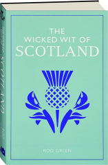 THE WICKED WIT OF SCOTLAND