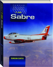 F-86 SABRE: Famous American Aircraft