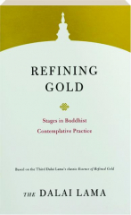 REFINING GOLD: Stages in Buddhist Contemplative Practice