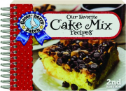 OUR FAVORITE CAKE MIX RECIPES, 2ND EDITION
